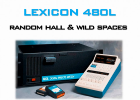 PastToFutureReverbs Lexicon 480L Random Hall & Wild Spaces [IRs] Lexicon 480L+Lexicon 300ӵױȵĶ๦Զڸɵ¼ʹ
